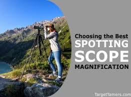 best spotting scope magnification for 100 200 300 500