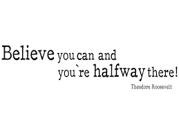 Joey from south africa march 9, 2017 believe is the first step. Wandtattoo Spruch Believe You Can And You Re Halfway There