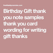 Thank You Message For Birthday Gift From Sister Birthday Gift Thank You Note Samples Thank You Card Wording For Writing Gift Thanks Thank You Card Wording Thank You Card Sample Birthday Thank You Notes