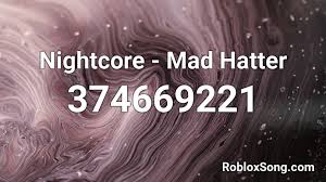 Find roblox id for track mad at disney (slowed) and also many other song ids. Mad Hatter Song Id