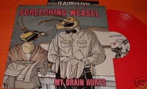 A couple years after breaking up, screeching weasel returned with a new lineup, a new sound, and an album that would influence seemingly a million imitators. Screeching Weasel Lp My Brain Hurts Ltd Colored 49036474