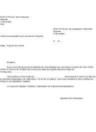Dans le cas où le contrat n'est rédigé qu'à la fin de la période d'essai, une lettre d'embauche doit déjà être établie lors de l'engagement, elle précise les conditions générales de l'embauche dont la période d'essai. Modele Lettre De Licenciement D Une Assistante Maternelle