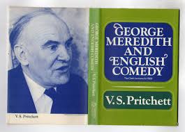 GEORGE MEREDITH AND ENGLISH COMEDY: The Clark Lectures for 1969 by V.S.  Pritchett, George Meredith: Fine Hardcover (1969) 1st Edition