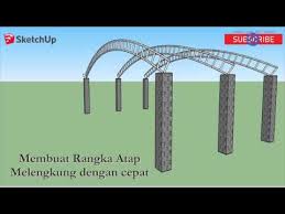 Konstruksi atap bangunan atap digunakan sebagai penutup seluruh ruangan yang ada dibawahnya 7. Sketchup Tutorial Membuat Rangka Atap Melengkung Dengan Cepat Youtube
