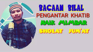 Bacaan Bilal Sholat Jum At Pengantar Khatib Menuju Mimbar Khutbah Jum At Youtube