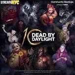 Official Dead By Daylight 10 Year Anniversary NYC Watch Party