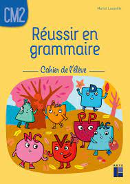 Réussir en grammaire CM2 - Cahier de l'élève - Ouvrage papier | Éditions  Retz