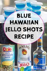 Great Recipe For Blue Hawaiian Jello Shots With Coconut Rum The Pineapple Juice Malibu Rum And Blue Jello Shot Recipes Blue Hawaiian Jello Shots Shot Recipes