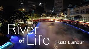 River Of Live Kuala Lumpur Youtube