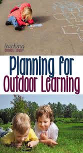 Planning For Outdoor Learning In Kindergarten Outdoor Kindergarten Outdoor Learning Spaces Outdoor Learning Activities