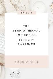 the sympto thermal method of fertility awareness is a