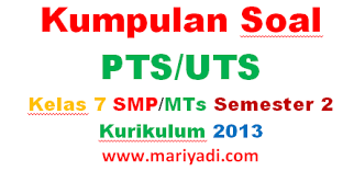 Soal pts/uts bahasa inggris kelas 9 dan jawaban ii kd.3.1 & kd. Soal Pts Uts Bahasa Inggris Kelas 7 Smp Mts Semester 2 Kurikulum 2013 Mariyadi Com