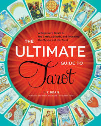 The Ultimate Guide To Tarot A Beginner S Guide To The Cards Spreads And Revealing The Mystery Of The Tarot Tarot Book Tarot Cards For Beginners Tarot Guide