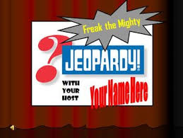 Freak The Mighty Jeopardy Game Jeopardy Game Freak The Mighty Walk Two Moons