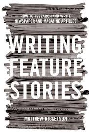 Writing Feature Stories How To Research And Write Newspaper And Magazine Articles Freelance Writing Article Writing Writing Skills