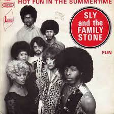 Just the right vibe for an outside dance party to get bodies moving in the heat 2 da hot beats. Sly And The Family Stone Hot Fun In The Summertime Pass The Paisley