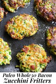 Bacon Zucchini Fritters Paleo Whole30 Recipe In 2020 Paleo Recipes Zucchini Fritters Paleo Side Dishes