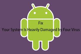 Your System Is Heavily Damaged By Four Virus Fix It Now