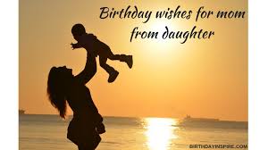 Happy birthday my lovely daughter! 44 Meaningful Birthday Wishes Greetings For Mom From Daughter Birthday Inspire