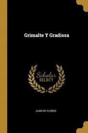 Breve tractado de grimalte y gradissa. Grimalte Y Gradissa Juan De Flores 9780274277766