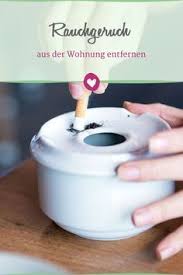 Rauchgeruch Aus Der Wohnung Entfernen Diese Hausmittel Helfen Rauchgeruch Geruch Entfernen Rauchen