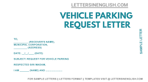 A company car or car allowance may be the cadillac of fringe benefits from an employees perspective, but to the employer, these perquisites can represent miles of red tape and potential roadblocks. Vehicle Parking Request Letter Sample Request Letter For Vehicle Parking Letters In English