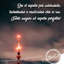 Le Piu Belle Frasi Di Buon Compleanno Per Tuo Nipote