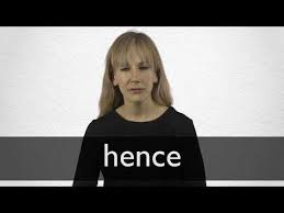 Hence Definition And Meaning Collins English Dictionary