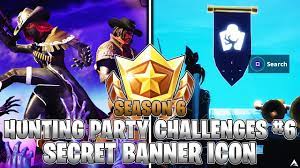 SECRET BANNER ICON LOCATION! Week 6 Hunting Party Challenges (Fortnite Season  6) - YouTube