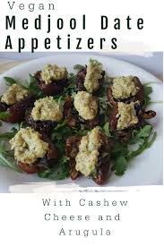 Medjool Date Appetizers With Cashew Cheese And Arugula Recipe Easy Appetizer Recipes Vegetable Side Dishes Recipes Clean Eating Side Dish Recipes