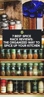 However, not … the 15 best spice racks to keep your kitchen organized read more 7 Best Spice Rack Reviews The Organized Way To Spice Up Your Kitchen