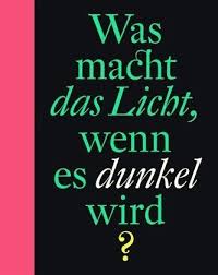 Ab wann wird es wieder später dunkel. Was Macht Das Licht Wenn Es Dunkel Wird Von Bette Westera Portofrei Bei Bucher De Bestellen