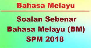Muat turun soalan & jawapan ulang kaji subjek bm dll webmaster mengucapkan tahniah dan syabas kepada semua calon spm 2019 yang menjadi pelawat laman web ini atas kejayaan mereka dalam. Soalan Peperiksaan Sebenar Bahasa Melayu Bm Spm 2018 Bumi Gemilang