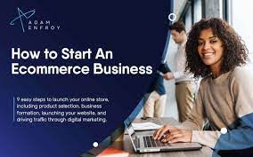 How To Start An Ecommerce Business In 9 Steps (2022)