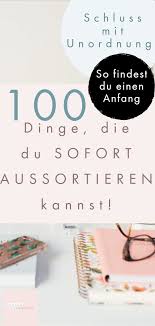 Wo Soll Ich Bloss Anfangen Mit Dem Aussortieren Was Miste Ich Zuerst Aus Wenn Du Endlich Ordnung Schaff Aussortieren Ordnung Schaffen Aufraumen Und Putzen