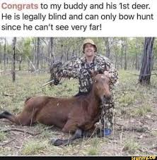 Looking for a laugh to cheer yourself up? Bowhunting Memes Best Collection Of Funny Bowhunting Pictures On Ifunny