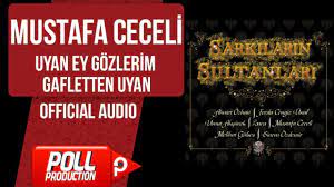 Mustafa Ceceli Uyan Ey Gozlerim Gafletten Uyan Official Audio Youtube