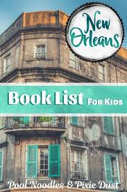 New Orleans Book List For Kids Pool Noodles Pixie Dust Book Lists Orleans New Orleans