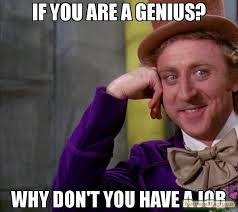 Genius is the world's biggest collection of song lyrics and. If You Are A Genius Meme Memeshappen