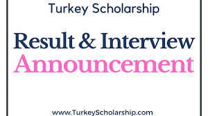 Student that our mention the name of the foundation or institute who is giving the scholarship wants to. Turkey Scholarship Interview Result Announcement 2021 Turkey Scholarships