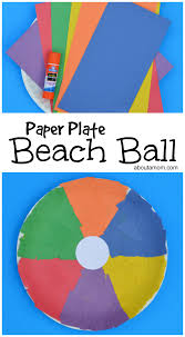 Unless you want to do all of them, that is! Paper Plate Beach Ball Craft About A Mom