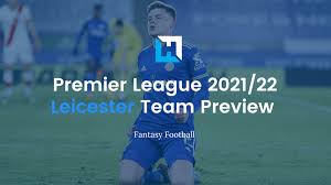 Fantasy premier league (fpl) is, undoubtedly, the most popular fantasy football game and offers users the chance to battle it out with their friends and rivals across the globe. Premier League Fantasy Football Tips 2021 22 Team Preview Leicester City Laptrinhx News