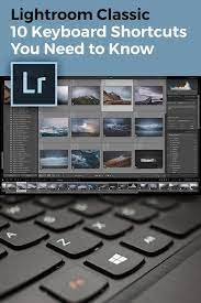 10 Essential Keyboard Shortcuts For Lightroom Classic Lightroom Keyboard Shortcuts Lightroom Shortcuts Photo Editing Lightroom
