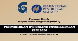 Permohonan pismp 2019 atas talian di ipgm (permohonan kemasukan ipg). Pismp Permohonan Ipg Online Untuk Lepasan Spm 2020