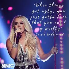 Carrie Underwood Cry Pretty Carrie Underwood Songs Country Music Quotes Carrie Underwood Quotes