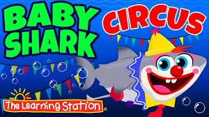 Baby Shark Circus Song Circus Songs For Kids Kids Songs By The Learn In 2020 Kids Songs Learning Stations Circus Theme Preschool