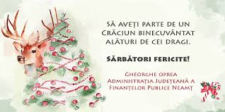 In curand vine craciunul si trebuie sa le urezi craciun fericit celor dragi! Gheorghe Oprea È™i AdministraÈ›ia JudeÈ›eanÄƒ A FinanÈ›elor Publice NeamÈ› Mesaj De CrÄƒciun C
