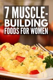 How To Gain Muscle 10 Workouts And Muscle Building Foods For Women Food To Gain Muscle Muscle Building Foods After Workout Food