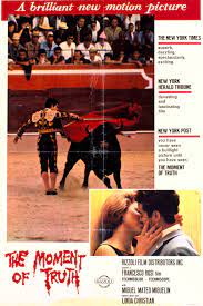 This, i'm sure, is dangerous and difficult. The Moment Of Truth 1965 Rotten Tomatoes