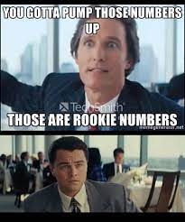 You Gotta Pump Those Numbers Up 9gag